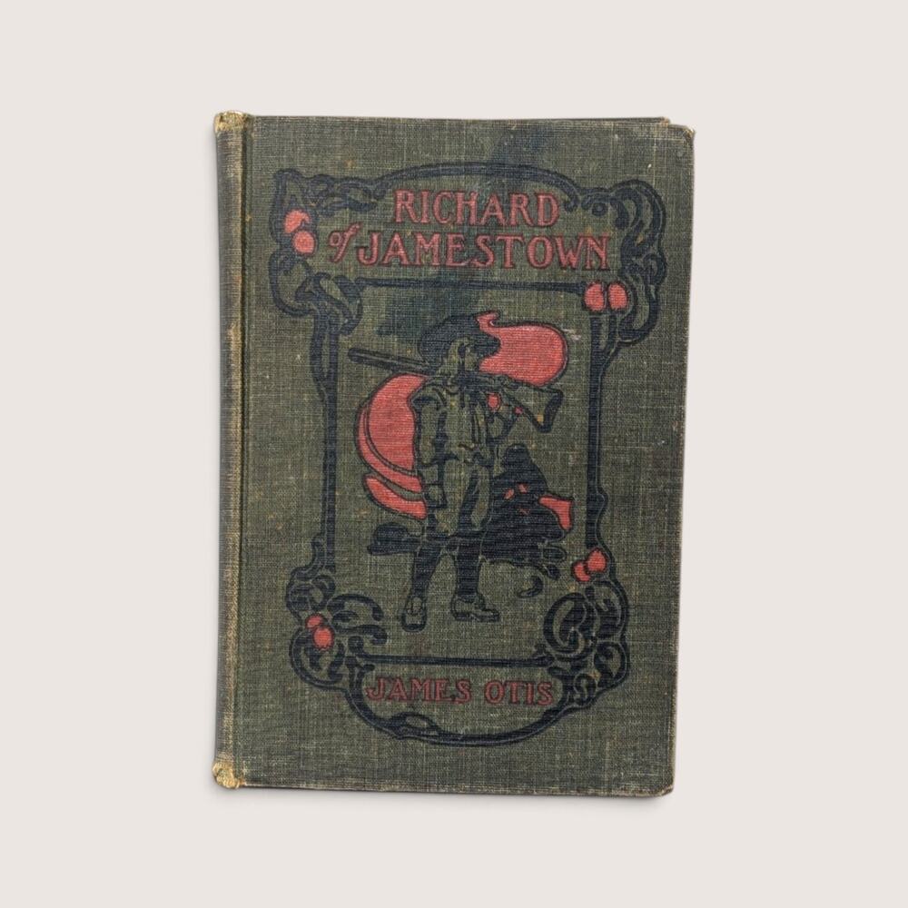Richard of Jamestown James Otis 1910 Antique Hardcover Colonial History Book